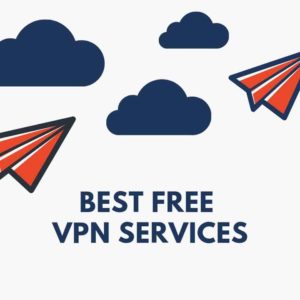 5 Best Free VPN Services in 2022: Secure and Easy to Use