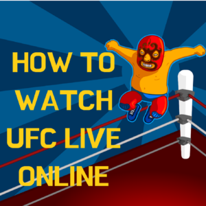 How to Watch UFC Live Online