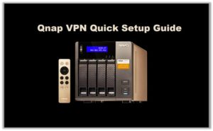 QNAP VPN Setup Guide: How to Install OpenVPN Nas Server