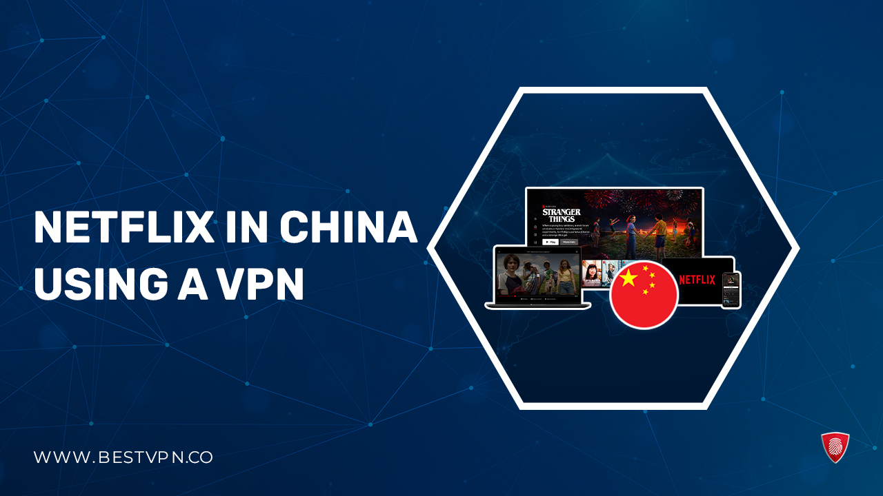 BV-Netflix-in-China-Using-a-VPN