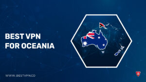 Best Oceania VPNs in UK 2022: Safest Servers in all Oceanian Countries
