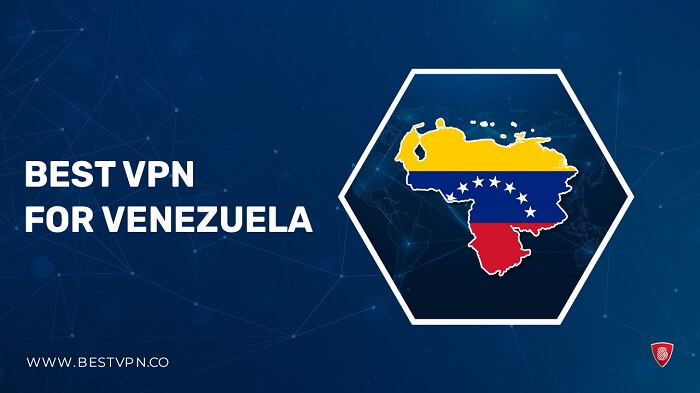Best VPN for Venezuela UK