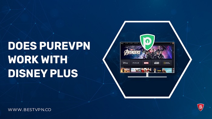PureVPN Disney Plus: Does PureVPN Work with Disney Plus in 2022?