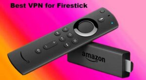 7 Best VPN for Firestick and Amazon Fire TV Stick in UK (2022)
