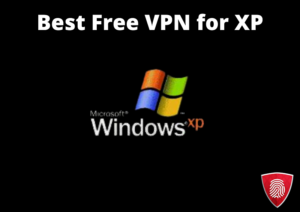 5 Best Free VPN for XP in UK in 2022