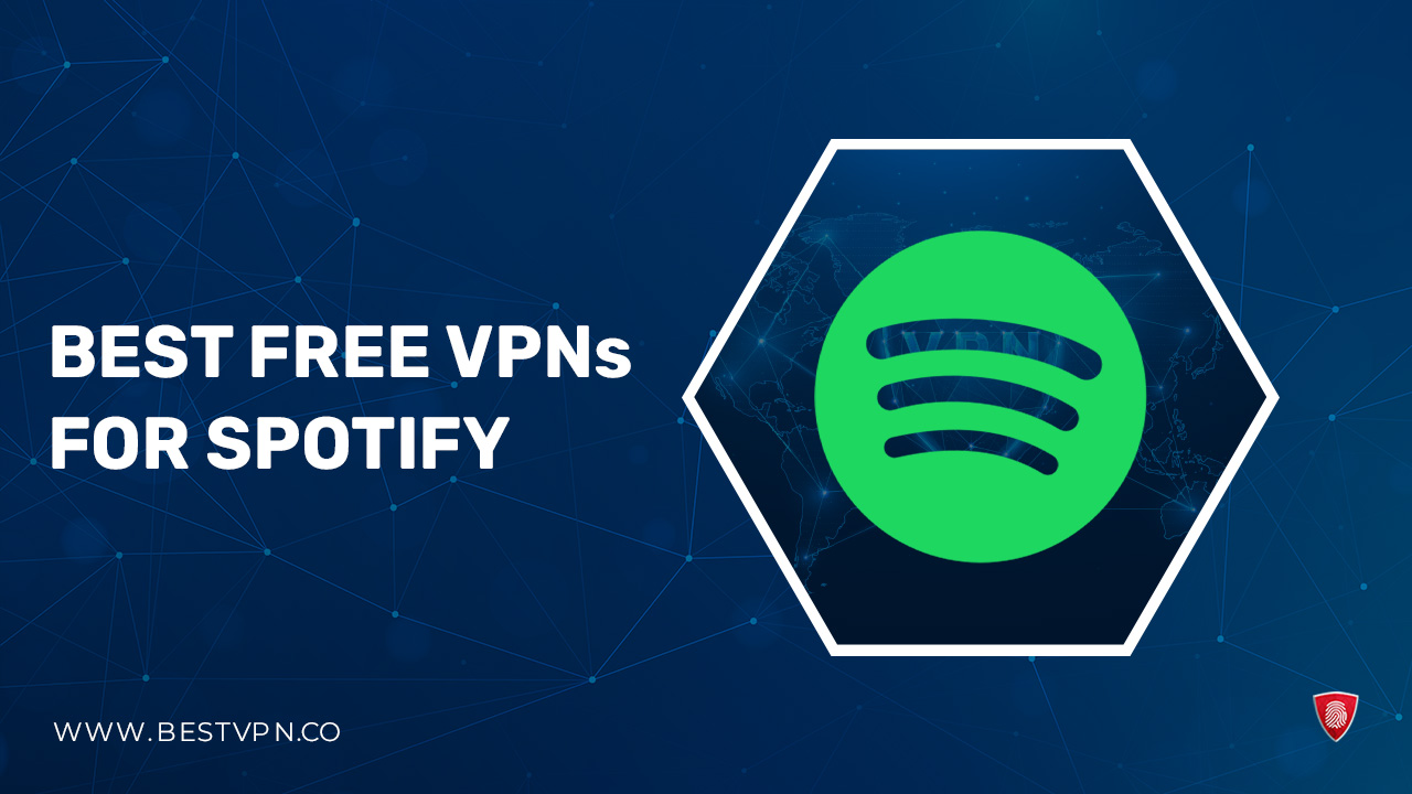 7 Best Free VPN for Spotify in USA 2023 [Tried, Tested & Updated]