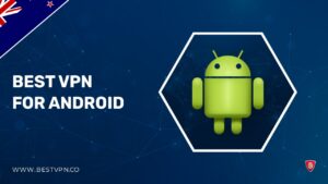 The Best Android VPN in New Zealand in 2023