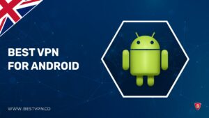 The Best Android VPN in UK in 2023