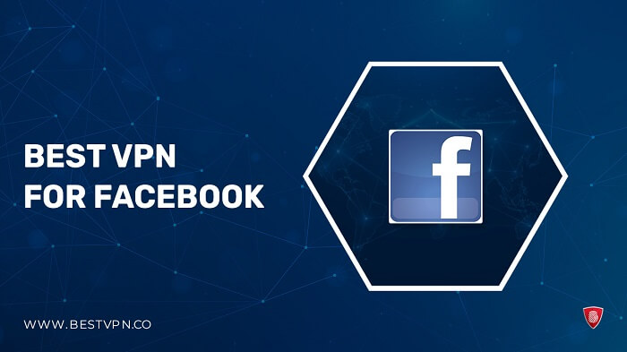 Best VPN for Facebook