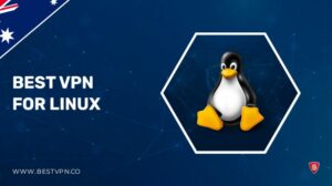 Best VPNs for Linux in Australia [Updated 2023]