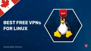 Top10 Best Free VPN for Linux in Canada (Tested & Updated 2023)
