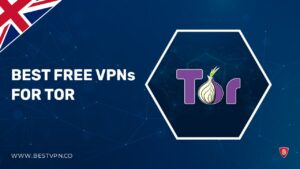 Best Free VPN for Tor in UK: Access Tor safely in 2023
