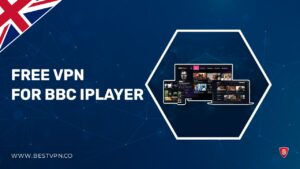 Free VPN for BBC iPlayer outside UK – [Updated 2024]