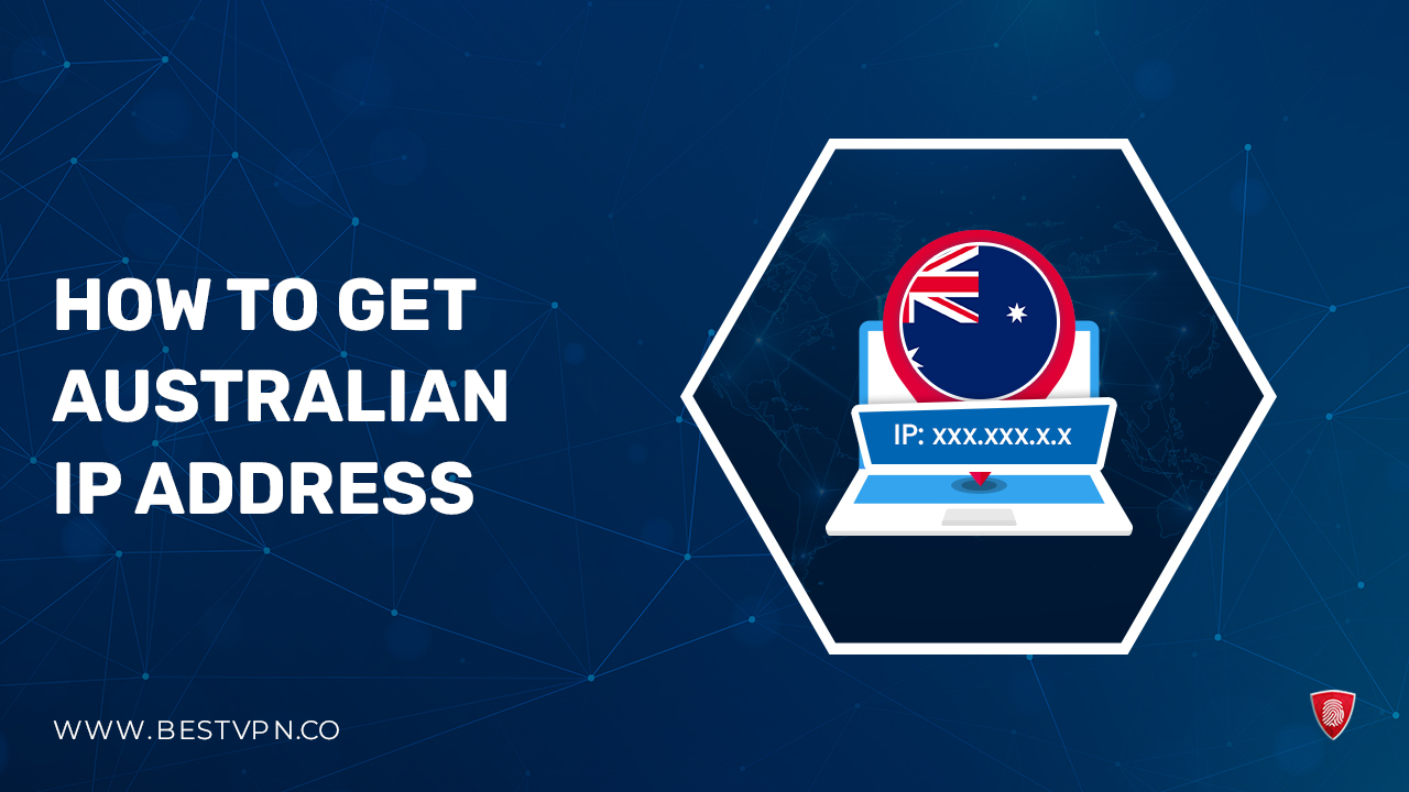 How to Get an Australian IP Address in India [Updated 2023]