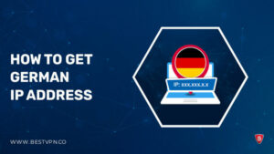 How to Get a German IP Address in USA Using a VPN [Updated 2023]