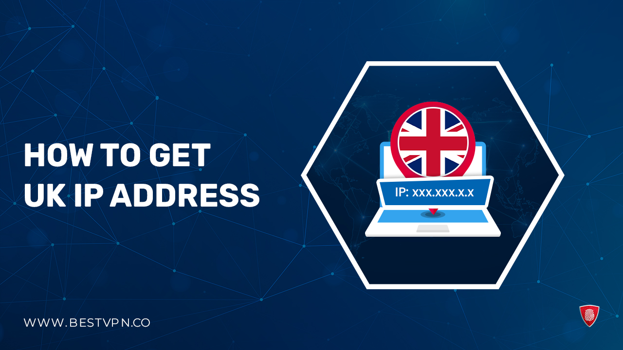 How to Get a UK IP Address in Netherlands [Updated 2023]
