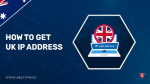 How To Get UK IP Address in Australia With A VPN 2022