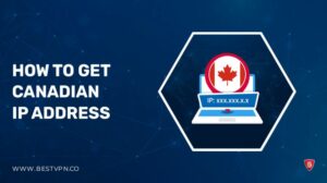 How to Get a Canadian IP Address in Netherlands – [Updated 2023]
