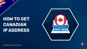 How to Get a Canadian IP Address in New Zealand – [Updated 2023]