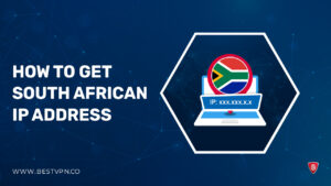How To Get a South African IP Address in USA In 2023