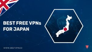 7 Best Free VPNs for Japan in UK in 2022 [Tried and Tested]