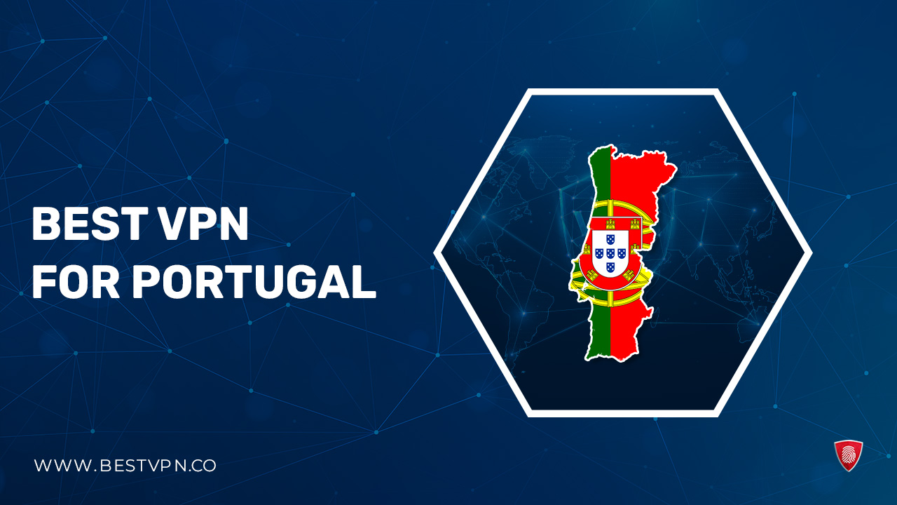 Best VPN for Portugal For Netherland Users  in 2023 [Tried, Tested & Updated]