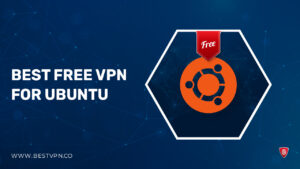 Best Free VPN for Ubuntu in UK in 2022
