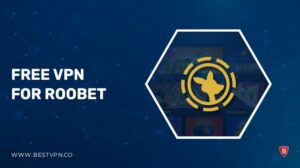 6 Best Free VPNs for Roobet in 2022 [Tried & Tested]