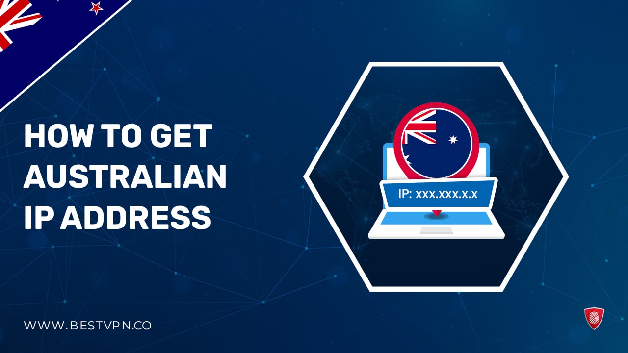 How to Get an Australian IP Address in New Zealand [Updated 2023]