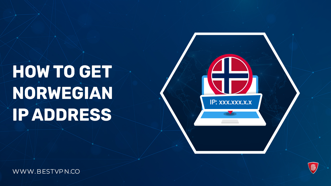 How To Get A Norwegian IP Address in France In 2023