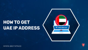 How To Get A UAE IP Address in France in 2023