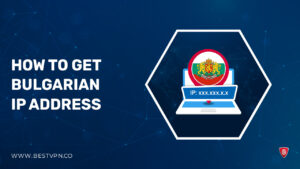How To Get Bulgarian IP Address In Australia 2022