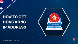 How To Get Hong Kong IP Address In Australia 2022