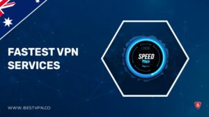 13 Fastest VPN Services in Australia 2022: Speed Test Winners Revealed!