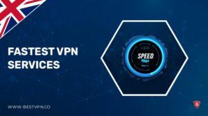 13 Fastest VPN Services in UK 2022: Speed Test Winners Revealed!