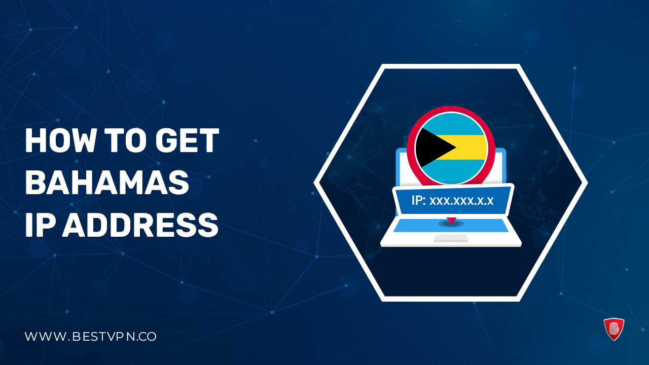 How to Get a Bahamas IP Address in Spain to Overcome Geo-Restrictions
