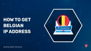 How To Get a Belgian IP Address in Germany with a VPN In 2023