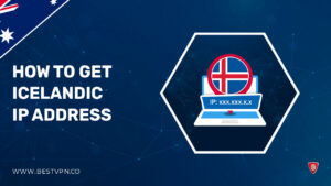 How To Get Icelandic IP Address In Australia 2022