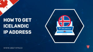 How to Get an Icelandic IP Address in Canada – [Guide 2023]