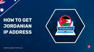 How To Get Jordanian IP Address in Australia- Easy Methods 2022