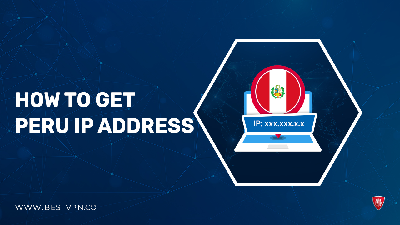 How To Get a Peru IP Address in Netherlands In 2023