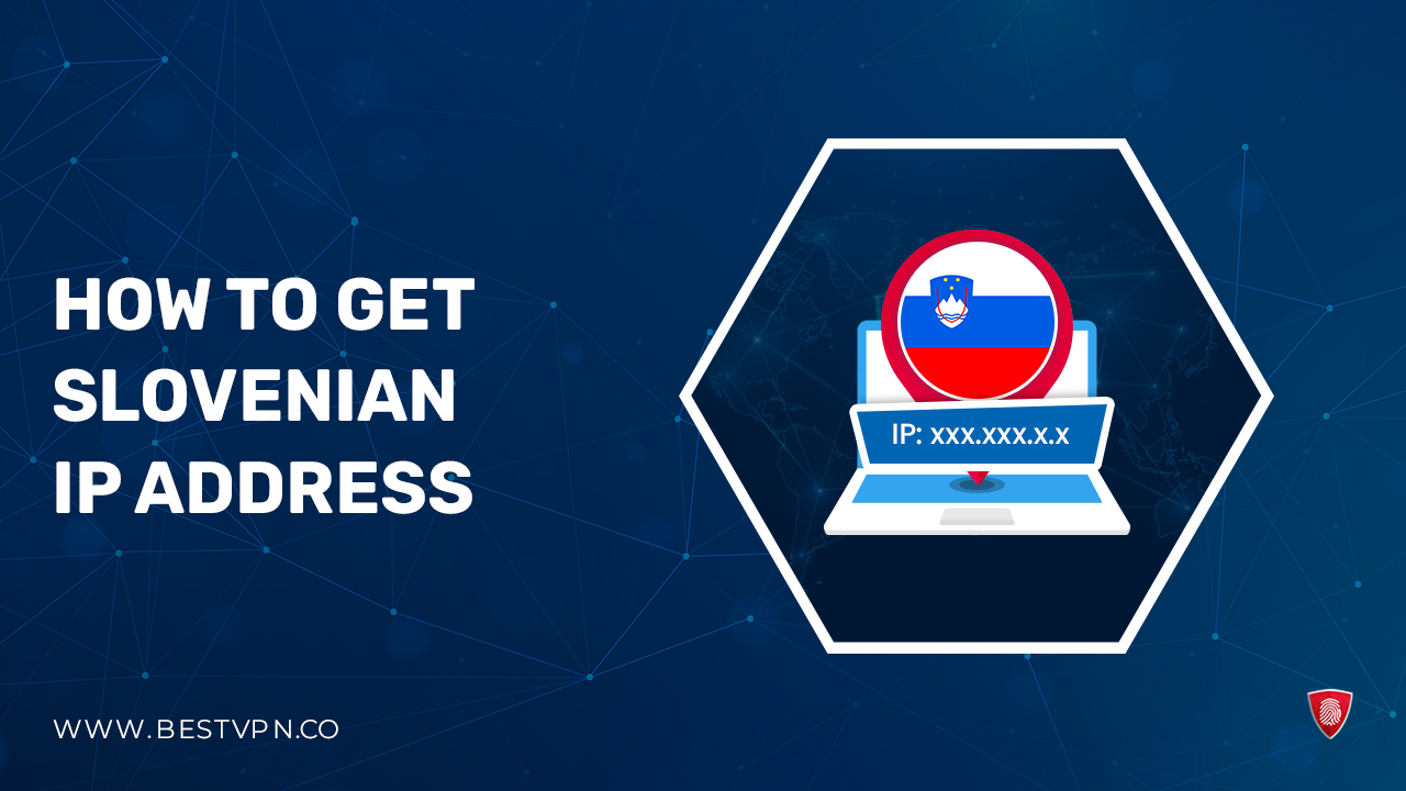 How To Get a Slovenian IP Address in India in 2023 – Easy Guide