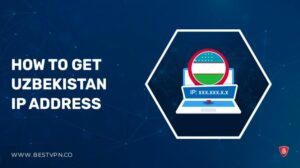 How To Get Uzbekistan IP Address In 2022