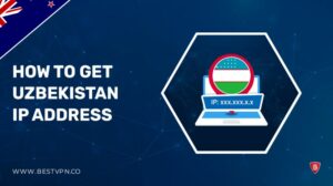 How To Get Uzbekistan IP Address In New Zealand 2022