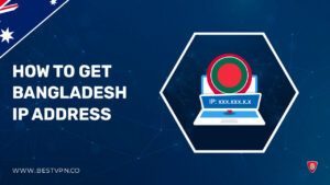 How To Get Bangladesh IP Address In Australia 2022