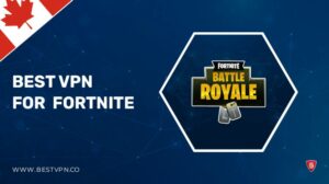 5 Best VPN For Fortnite in Canada For A Smooth Gaming Experience