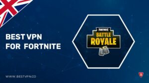 5 Best VPN For Fortnite in UK For A Smooth Gaming Experience