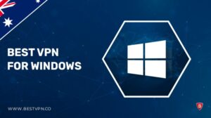 Best VPN for Windows in Australia | Usage & Setup – 2022