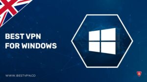 Best VPN for Windows in UK | Usage & Setup – 2022