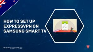 Best VPN for Samsung Smart TV in New Zealand:  Samsung Smart TV VPN Installation In 2022